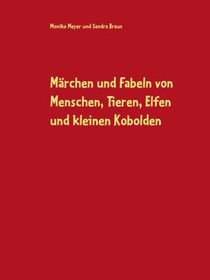 cover image of Märchen und Fabeln von Menschen, Tieren, Elfen und kleinen Kobolden